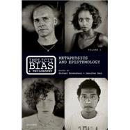 Implicit Bias and Philosophy, Volume 1 Metaphysics and Epistemology 9780198713241