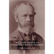 William James and The Varieties of Religious Experience: A Centenary Celebration 9780415653244