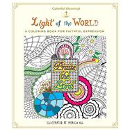 Colorful Blessings: Light of the World A Coloring Book for Faithful Expression 9781250123244