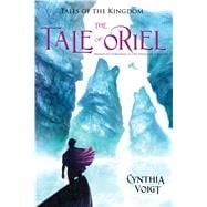 The Tale of Oriel 9781481403245