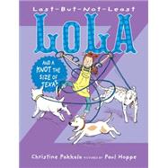 Last-but-not-least Lola and a Knot the Size of Texas 9781629793245