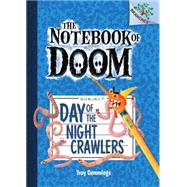 Day of the Night Crawlers: A Branches Book (The Notebook of Doom #2) 9780545493246
