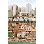 Black Women Against the Land Grab 9780816683246