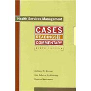 Health Services Management : Readings, Cases, and Commentary 9781567933246