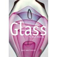 Glass : A Short History 9781588343246