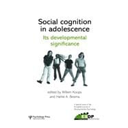 Social Cognition in Adolescence: Its Developmental Significance: A Special Issue of the European Journal of Developmental Psychology 9781138873247