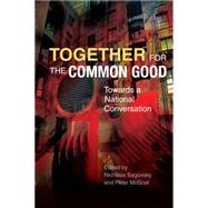 Together for the Common Good: Towards a National Conversation 9780334053248