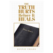 The Truth Hurts Before It Heals 9781796083248