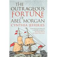 The Outrageous Fortune of Abel Morgan 9780749023249