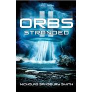 Orbs II: Stranded A Science Fiction Thriller 9781501133251