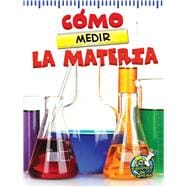 Cómo medir la materia / The Scoop About Measuring Matter 9781627173254