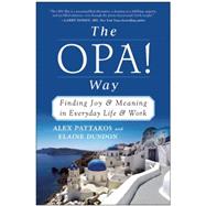 The Opa! Way: Finding Joy & Meaning in Everyday Life & Work 9781940363257