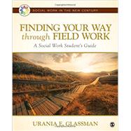 Finding Your Way Through Field Work 9781483353258