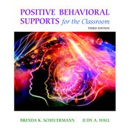 Positive Behavioral Supports for the Classroom, Enhanced Pearson eText with Loose-Leaf Version -- Access Card Package 9780133803259