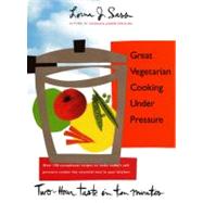 Great Vegetarian Cooking Under Pressure: Two-Hour Taste in Ten Minutes 9780688123260