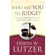 Who Are You to Judge? Learning to Distinguish Between Truths, Half-Truths, and Lies 9780802413260