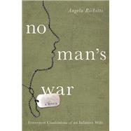 No Man's War Irreverent Confessions of an Infantry Wife 9781619023260