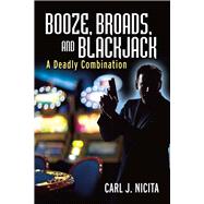 Booze, Broads, and Blackjack 9781682223260