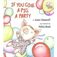 If You Give a Pig a Party 9780060283261
