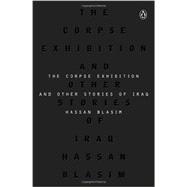 The Corpse Exhibition And Other Stories of Iraq 9780143123262