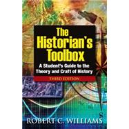 The Historian's Toolbox: A Student's Guide to the Theory and Craft of History 9780765633262
