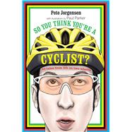 So You Think You're A Cyclist?: Cautionary Case Studies From the City Streets 9781909313262