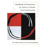 Handbook of Nursing Informatics for Nurses and Health Care Professionals