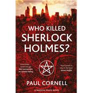 Who Killed Sherlock Holmes? 9781447273264