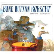 Bone Button Borscht