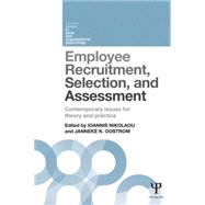 Employee Recruitment, Selection, and Assessment: Contemporary Issues for Theory and Practice 9781138823266