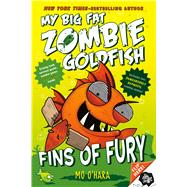 Fins of Fury: My Big Fat Zombie Goldfish 9781250073266