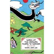 Songs of the Dragons Flying to Heaven and Other Plays 9781559363266