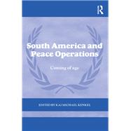South America and Peace Operations: Coming of age 9780415663267