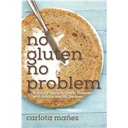 No Gluten, No Problem: A Handy Guide to Celiac Disease 9781632203267