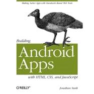 Building Android Apps with HTML, CSS, and JavaScript 9781449383268