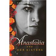 Anastasia and Her Sisters 9781481403269