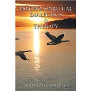 Psycho-spiritual Dialectics & Therapy 9781984593269