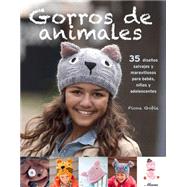 Gorros de animales / Animal Beanies: 35 disenos salvajes y maravillosos para bebes, ninos y adolescentes / 35 Wild and Wonderful Designs for Babies , Children and Adolescents 9789871903269