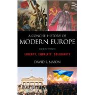 A Concise History of Modern Europe Liberty, Equality, Solidarity 9781538113271