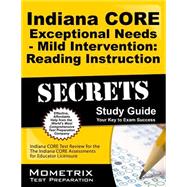 Indiana Core Exceptional Needs Mild Intervention Reading Instruction Secrets 9781630943271