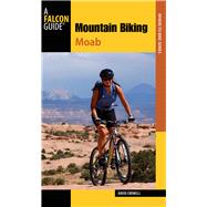 Mountain Biking Moab Pocket Guide, 3rd More than 40 of the Area's Greatest Off-Road Bicycle Rides 9780762793273