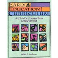Early Childhood Curriculum : A Child's Connection to the World