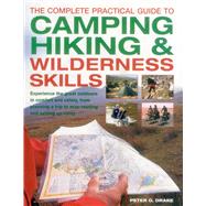 The Complete Practical Guide to Camping, Hiking & Wilderness Skills 9781780193274