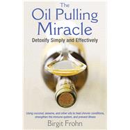 The Oil Pulling Miracle 9781620553275