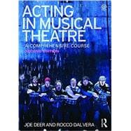 Acting in Musical Theatre: A Comprehensive Course 9780415713276