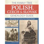 The Family Tree Polish, Czech and Slovak Genealogy Guide 9781440343278