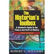 The Historian's Toolbox: A Student's Guide to the Theory and Craft of History 9780765633279