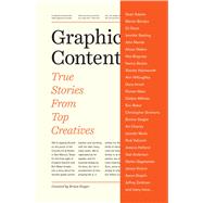 Graphic Content: True Stories from Top Creatives 9781440333279