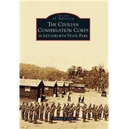 The Civilian Conservation Corps in Letchworth State Park 9781467123280