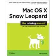 Mac OS X Snow Leopard : The Missing Manual 9780596153281